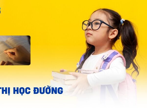 Cận thị học đường – Hiểu đúng để bảo vệ đôi mắt con trẻ